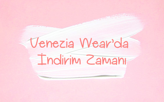 Venezia Wear'da Büyük İndirim